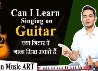 Can I learn singing on guitar क्या गिटार पे गाना सिख सकते हैं