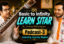 Learn Sitar | Basic to Infinity | Learning Journey Begins (Podcast-3) | Anustup Bhattacharyya