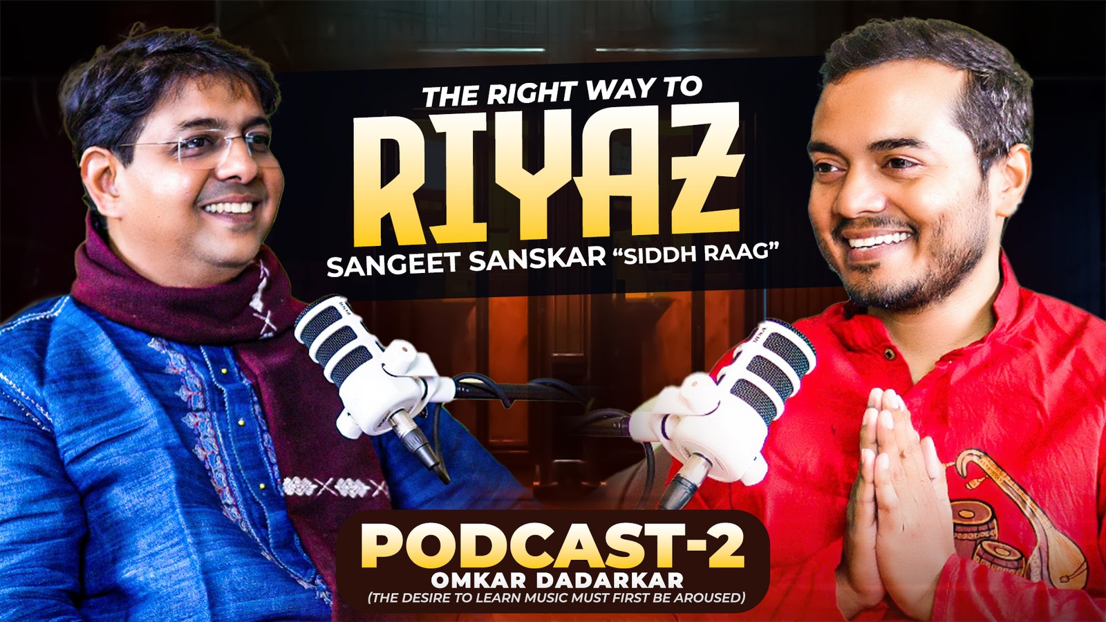 The Right Way to Learn Music RIYAZ | Sangeet Sanskar | Siddh Ragas (Podcast-2) | Omkar Dadarkar
