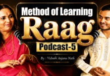 Method of Learning RAGAS | How to Understand Raag (Podcast-5) | Vidushi Anjana Nath