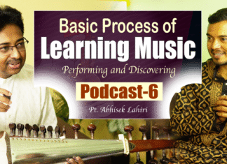 Basic Process of Learning | Performing and Discovering Music | Sarod (Podcast-6) | Abhisek Lahiri