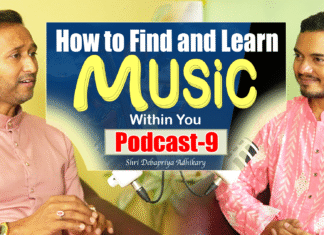 How to Find and Learn | Music within You (Podcast-9) | Debapriya Adhikary