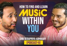 How to Find and Learn | Music within You (Podcast-9) | Debapriya Adhikary
