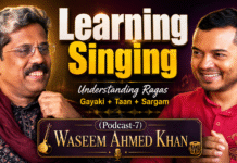 Learning Singing | Understanding Ragas | Gayaki Taan Sargam (Podcast-7) | Waseem Ahmed Khan