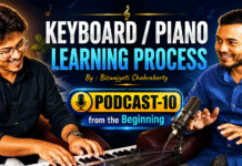 Keyboard/Piano Learning Process | From the Beginning (Podcast-10) | Biswajyoti Chakraborty