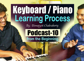 Keyboard/Piano Learning Process | From the Beginning (Podcast-10) | Biswajyoti Chakraborty